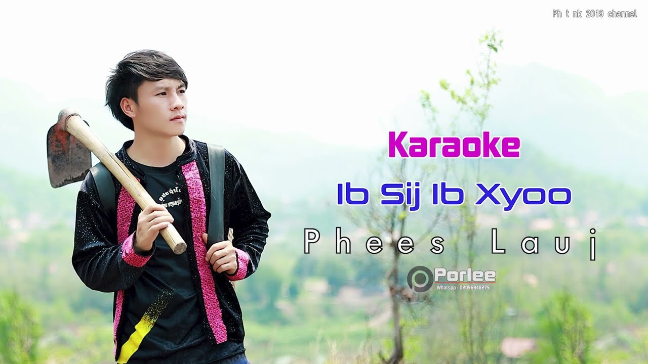 ib sij ib xyoo _karaoke _phees lauj