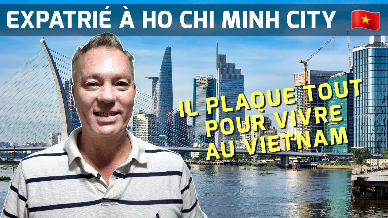 Il plaque tout pour vivre au Vietnam - Le témoignage de Renaud