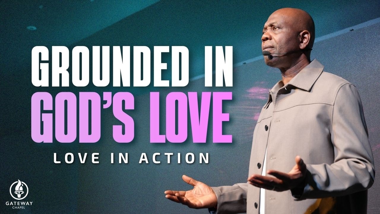 The Power of Being Rooted in God&rsquo;s Love - Love in Action (Part 1) | Ephesians 3:17-19 | Pastor Eddie
