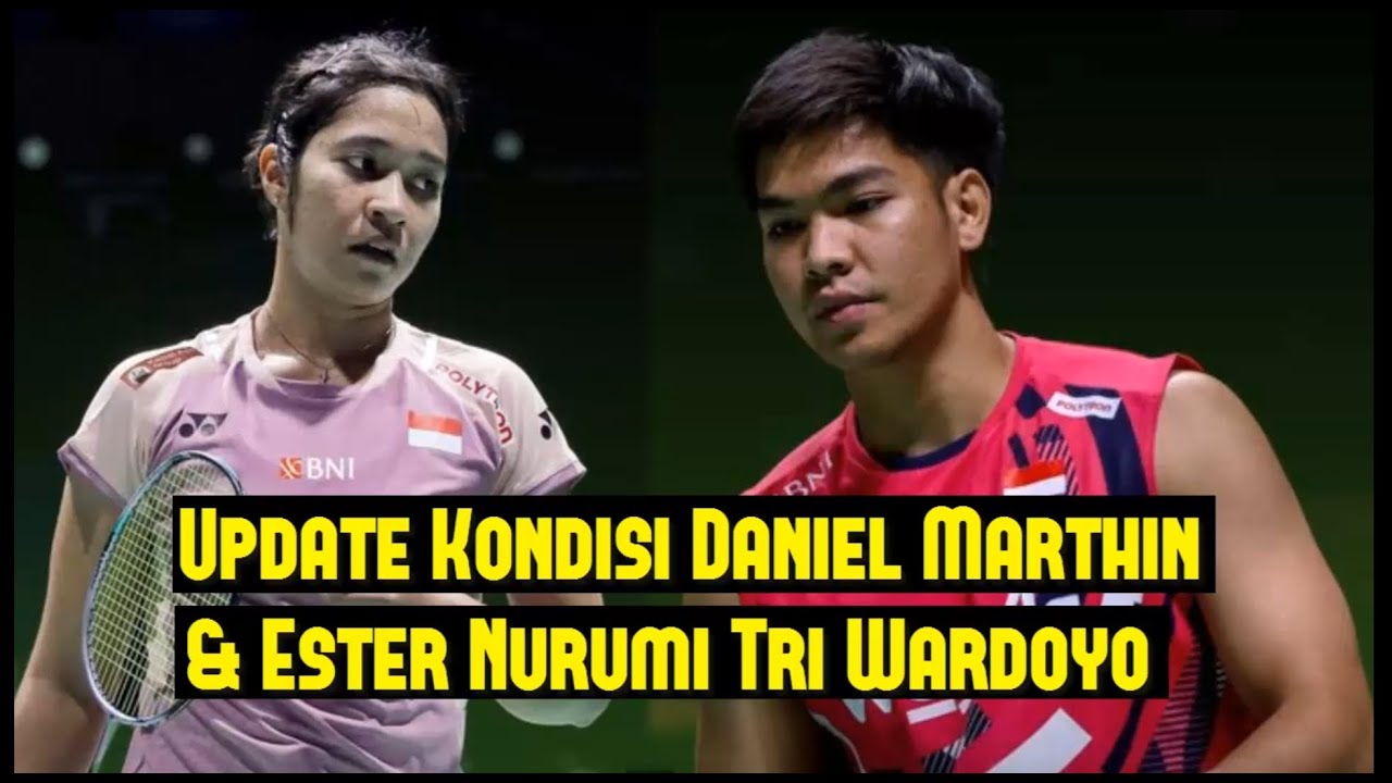 Update Kondisi Daniel Marthin dan Ester Nurumi, Sudah Latihan di Lapangan ??