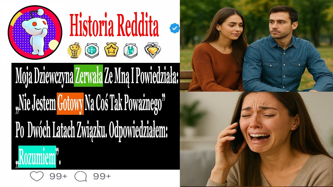 Moja Dziewczyna Zerwała Ze Mną I Powiedziała: „Nie Jestem Gotowy Na Coś Tak Poważnego” Po Dwóch ....