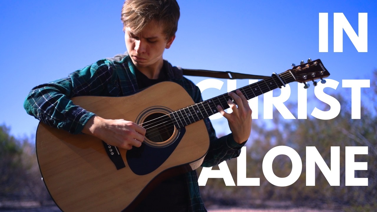 In Christ Alone - Acoustic Guitar Cover