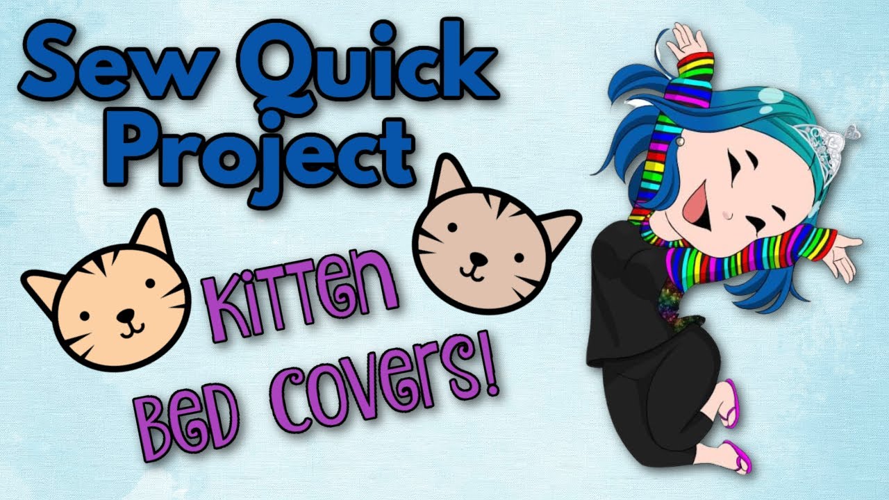 Sew Quick DIY - Learn To Sew Kitten Bed Covers! Sewing Tutorial