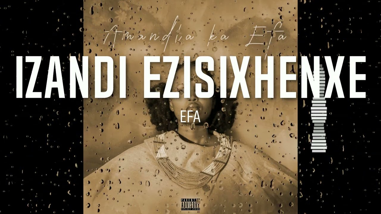 01. Efa - Izandi ezisixhenxe (ft Mfundo Nyiki , Ngcali Simelela)