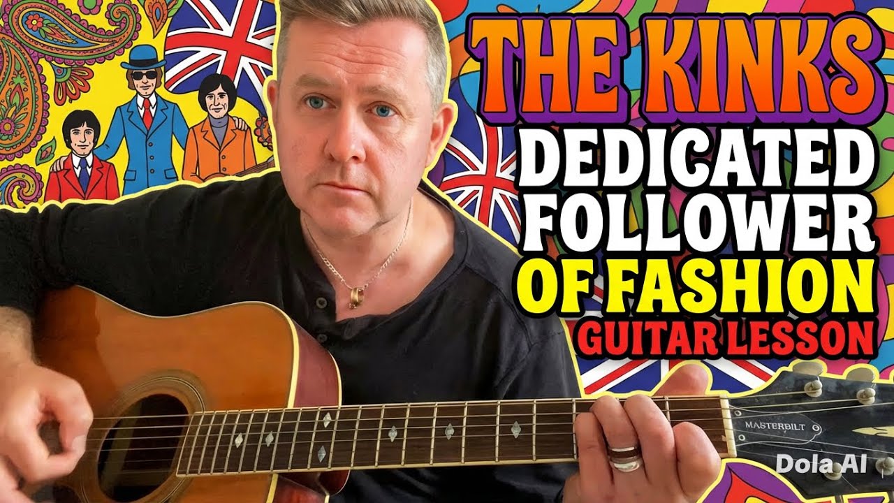 The Kinks Dedicated Follower Of Fashion Acoustic Guitar Lesson (includes Chord Lyric Sheet)