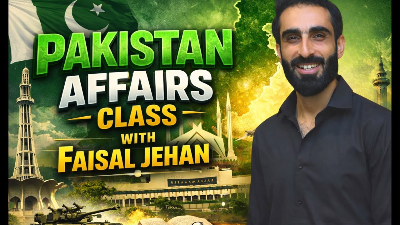Pakistan Affairs Class | Sir Faisal Jehan Yousafzai | CSS & PMS 2026 Preparation