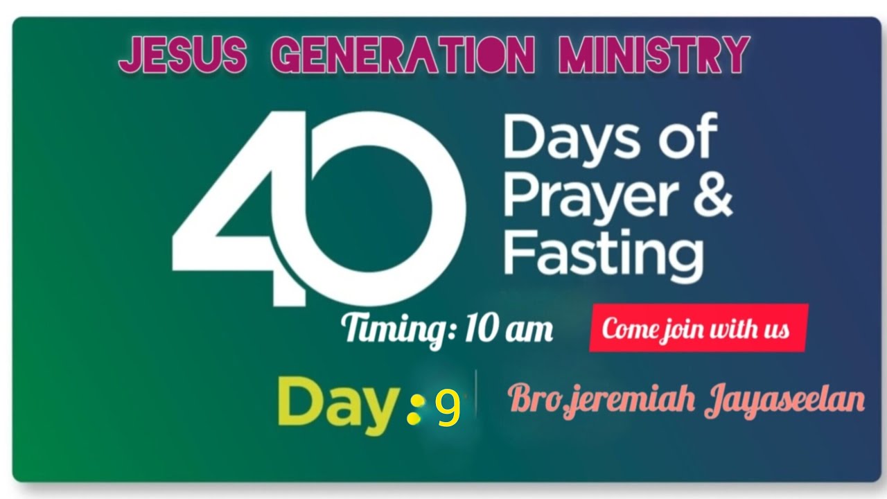day:9. 40 day's fasting prayer