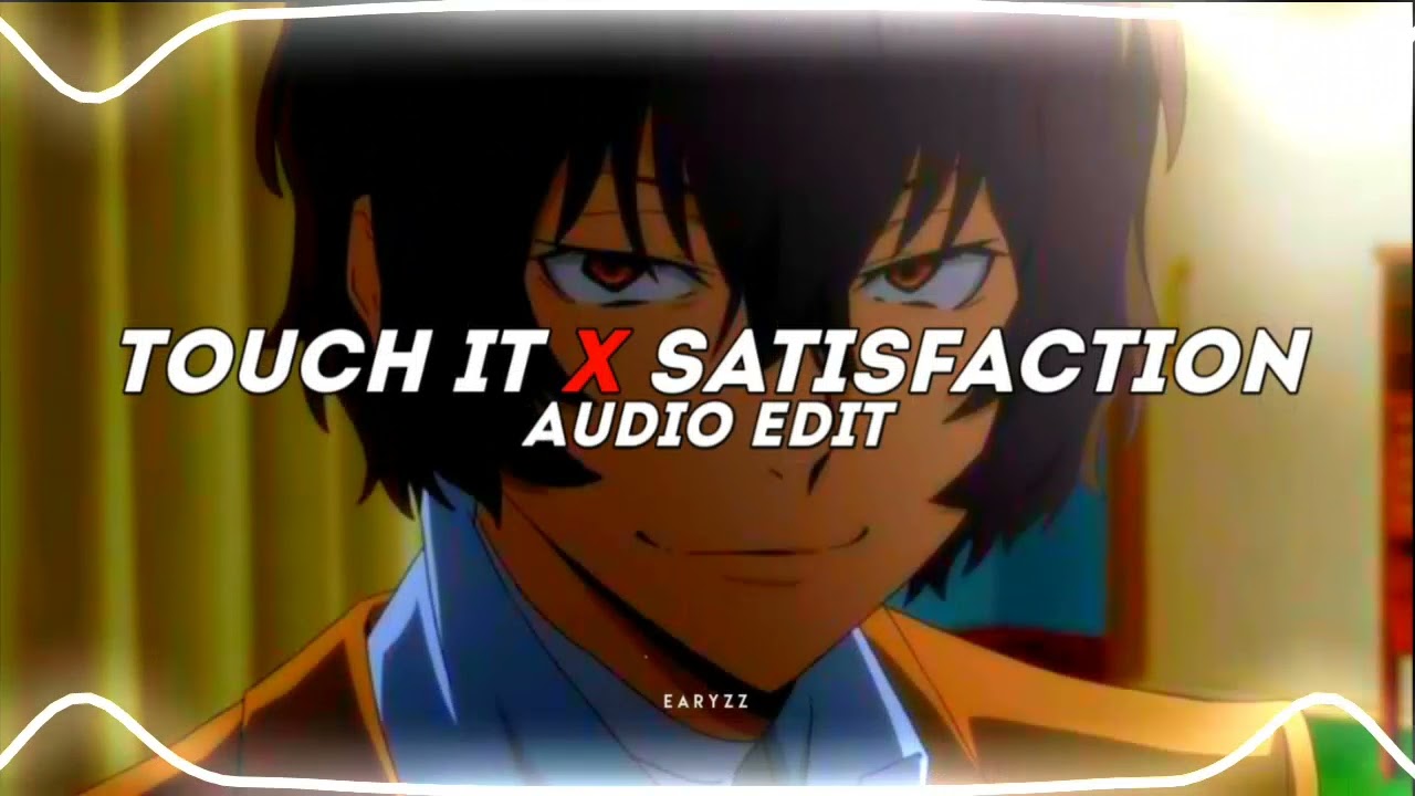 touch it x satisfaction - busta rhymes & benny benassi [edit audio]