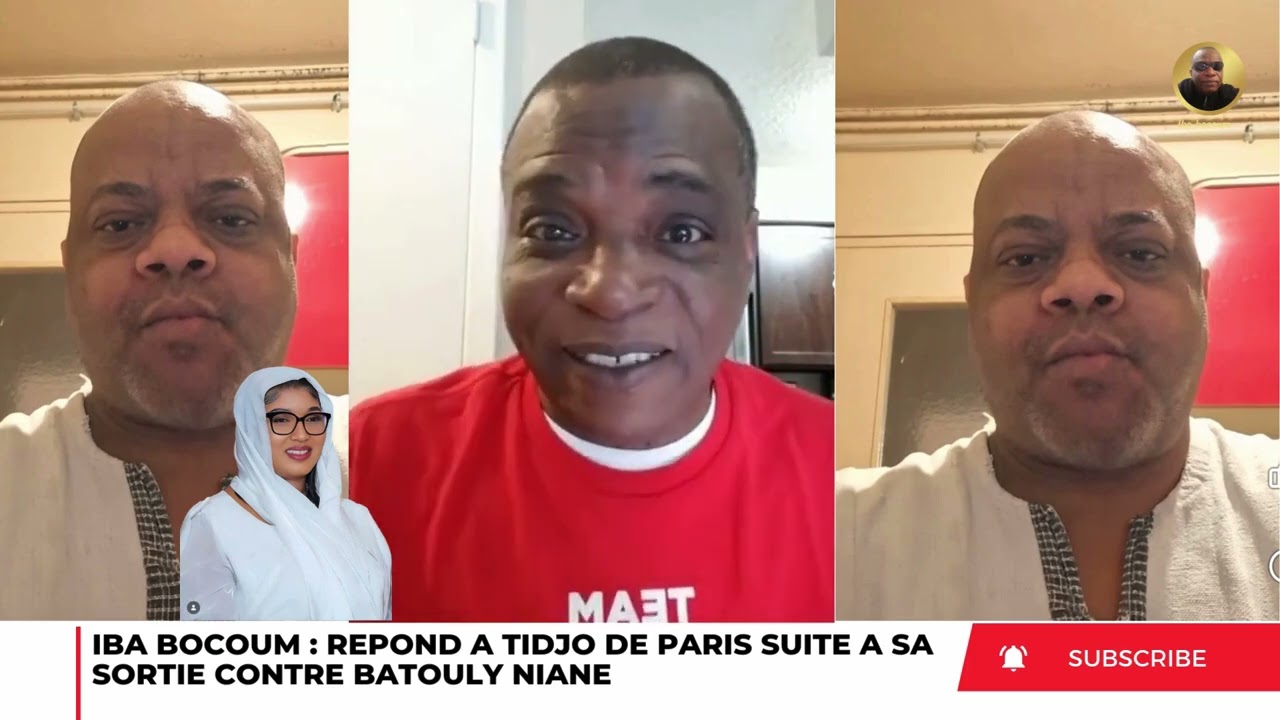 IBA BOCOUM REPOND A TIDJO DE PARIS SUITE A SA SORTIE CONTRE BATOULY NIANE