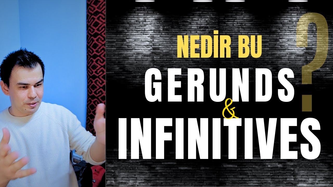 Gerunds and Infinitives Nedir? - Konu Anlatımı ve Alıştırmalar
