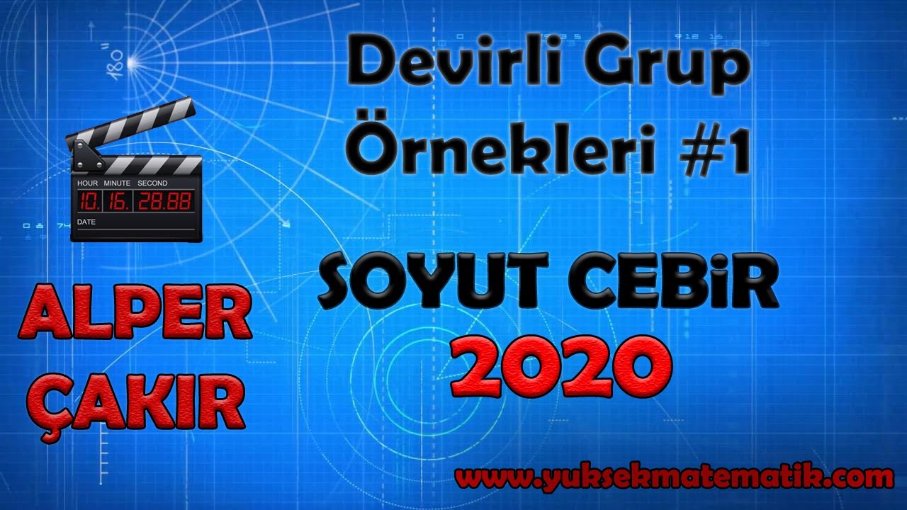Devirli Grup &Ouml;rnekleri #1 | Soyut Cebir - Alper &Ccedil;AKIR