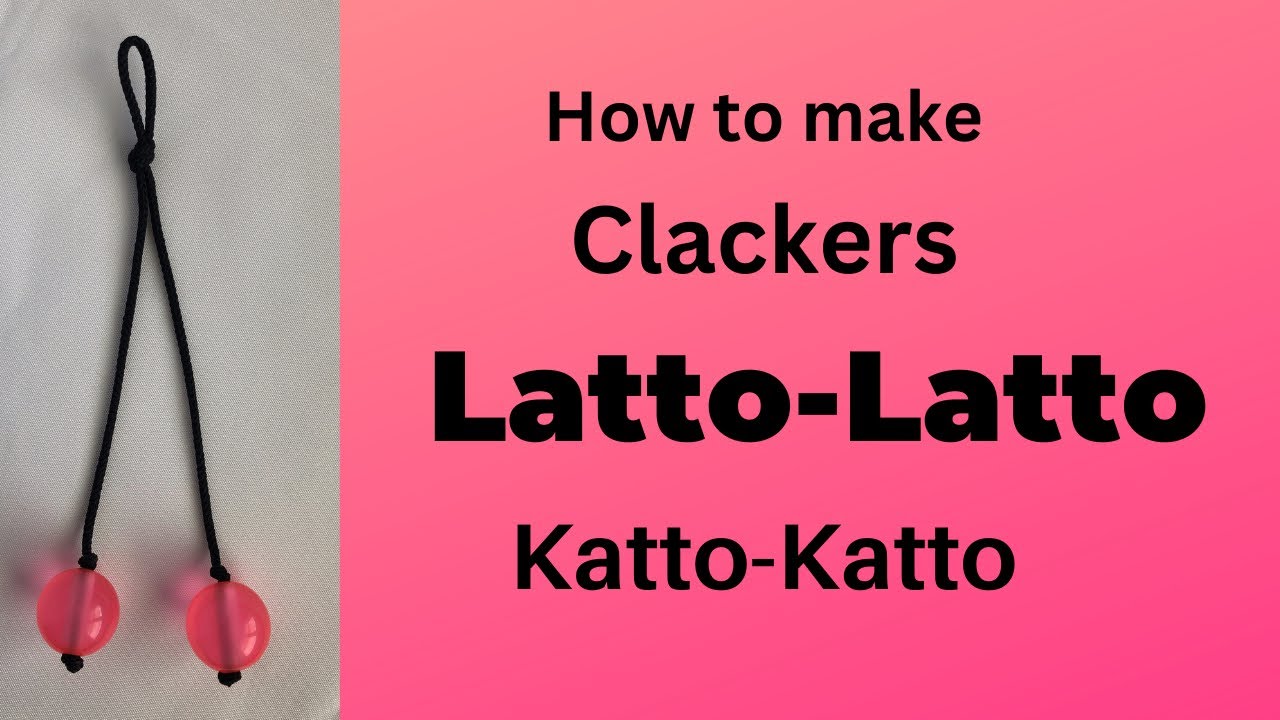 Make Clackers , Latto-Latto in 5 Minutes