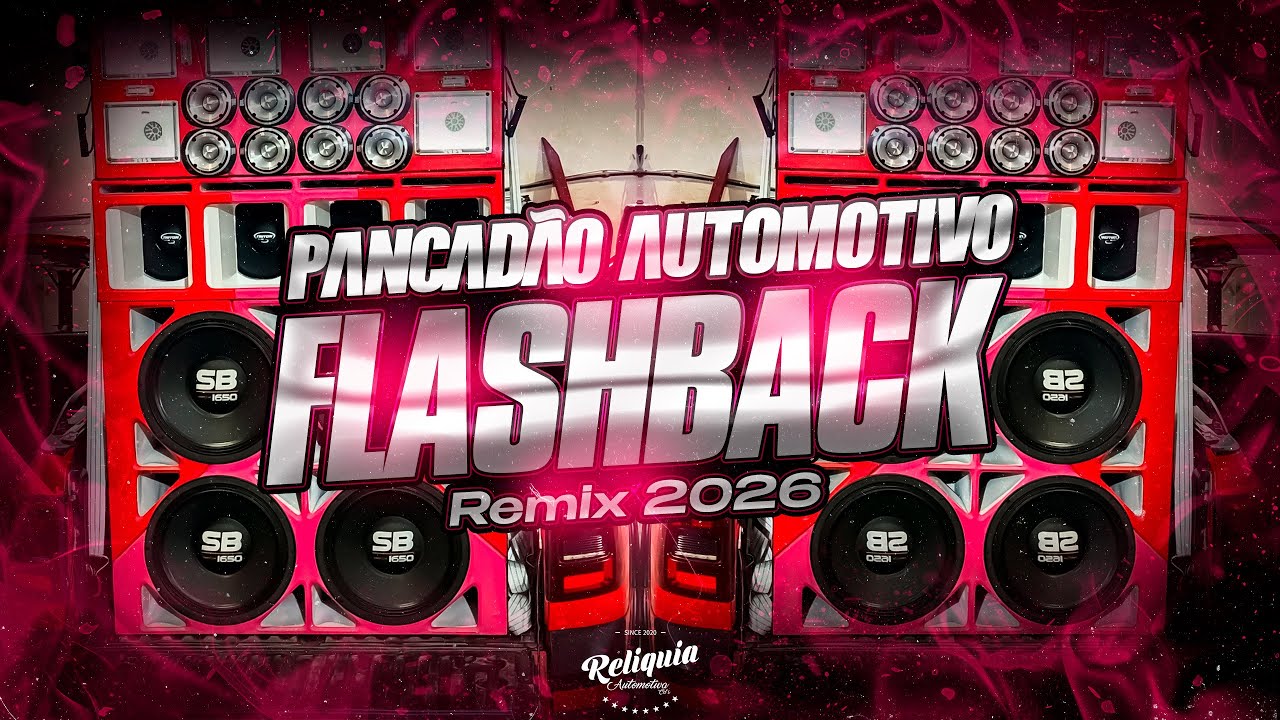 MEGA PANCADÃO AUTOMOTIVO REMIX 2026 - PANCADÃO GRAVE FORTE 2026 - FLASHBACK REMIX 2026 #04