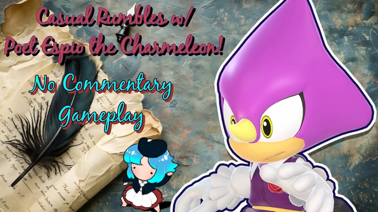 [No Commentary] Casual Rumbles w/ Poet Espio the Charmeleon!