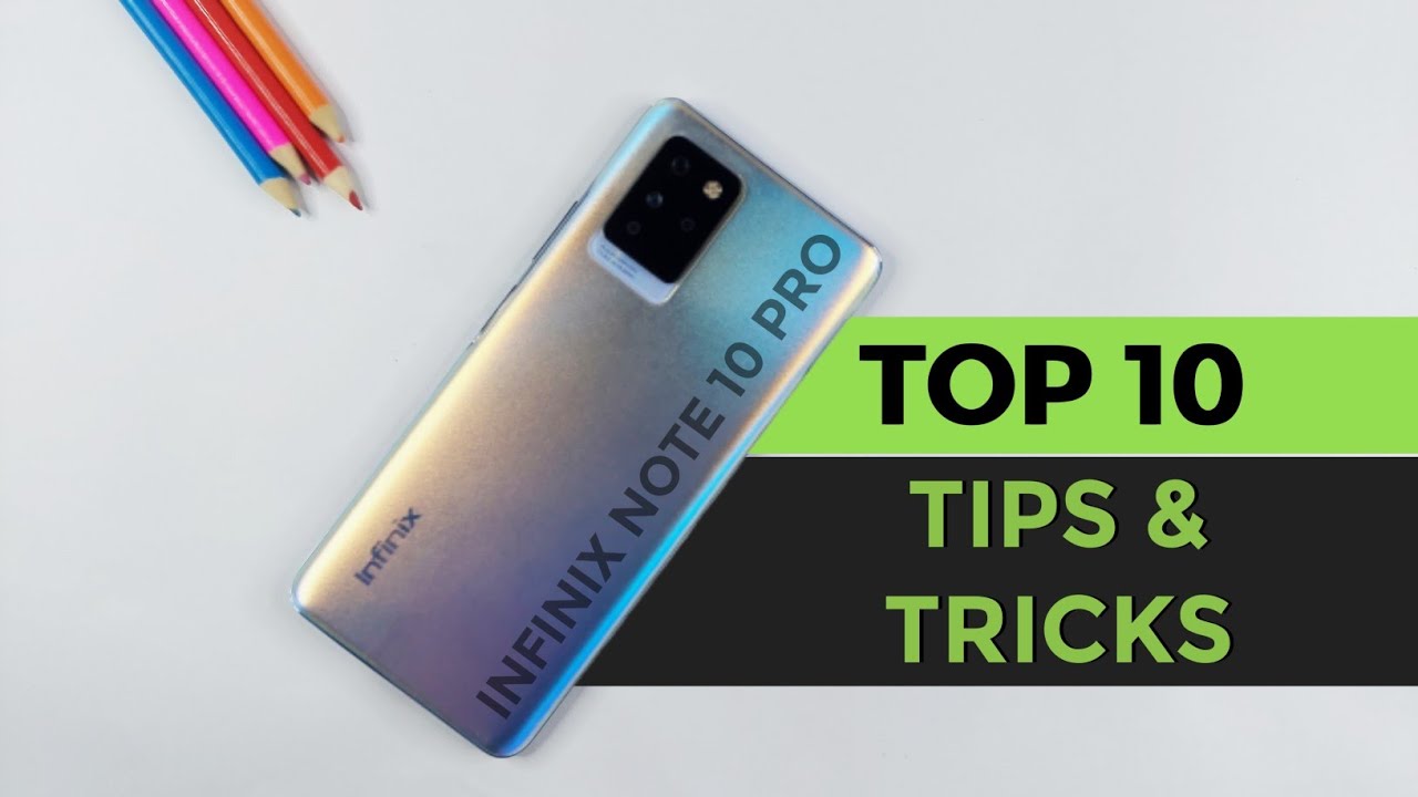Top 10 Tips & Tricks Infinix Note 10 Pro You Need To Know