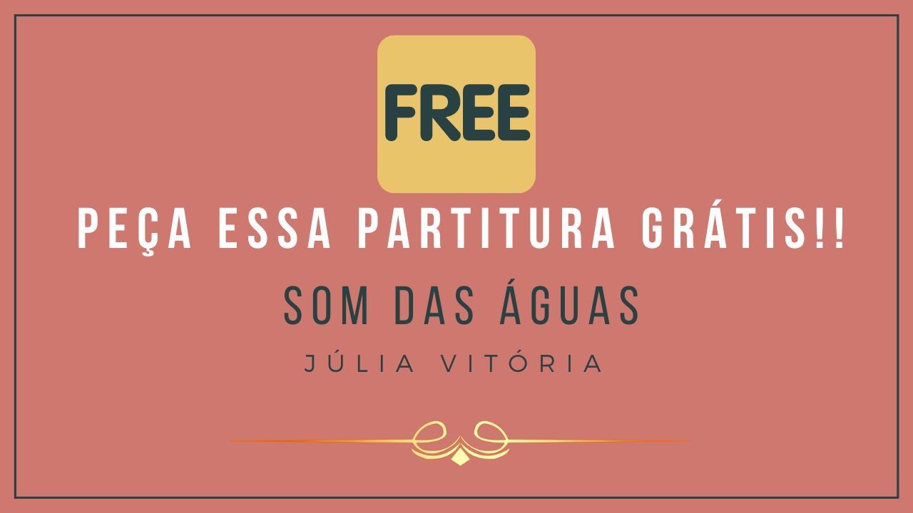 Som das &aacute;guas  ♫ J&uacute;lia Vit&oacute;ria l Partituras Gr&aacute;tis (Ler Descri&ccedil;&atilde;o)