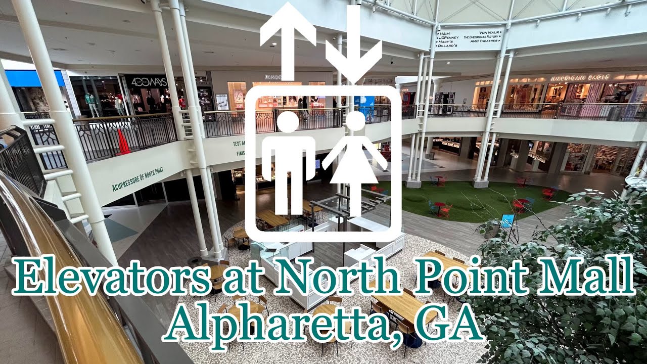 Mall Elevator Series Episode 16: Elevators at North Point Mall- Alpharetta, GA