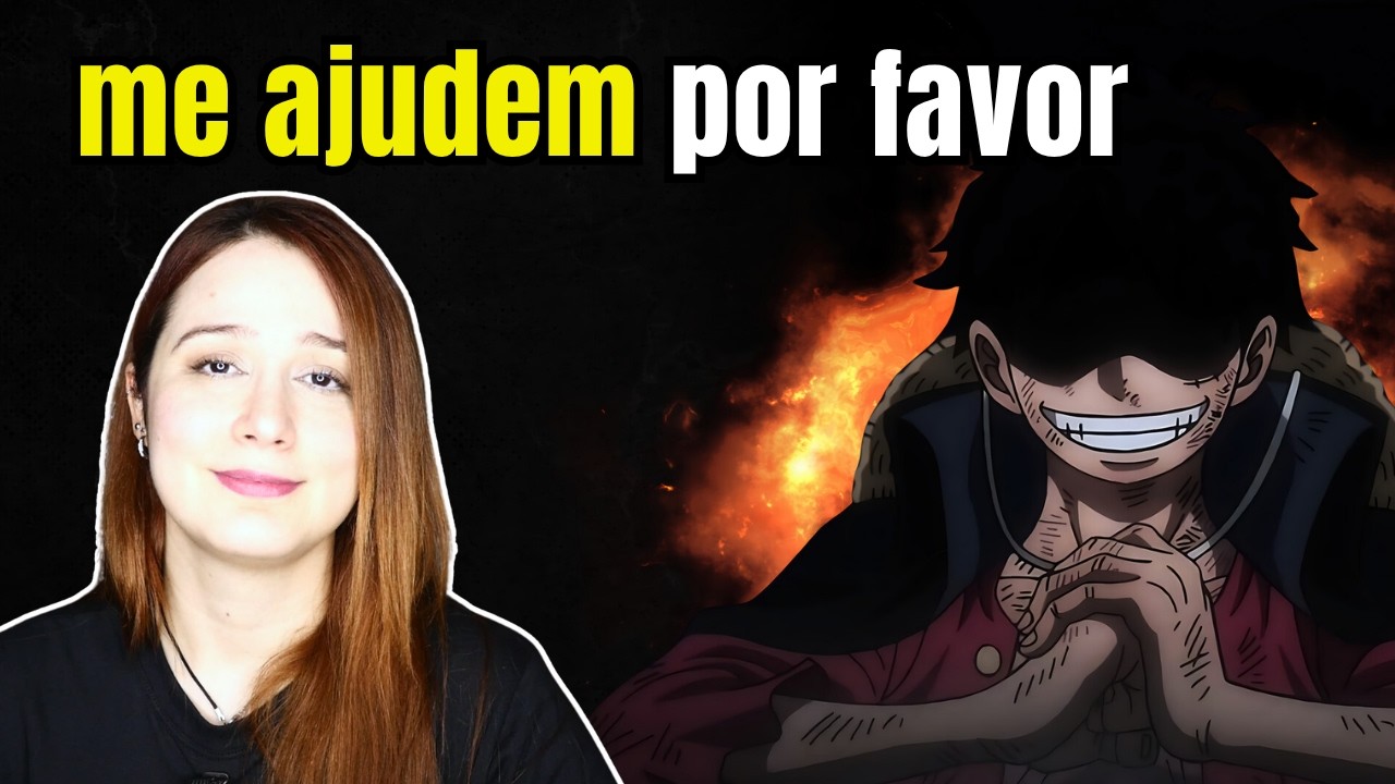 ONE PIECE MUDOU MINHA VIDA... e agora? (Desabafo final)