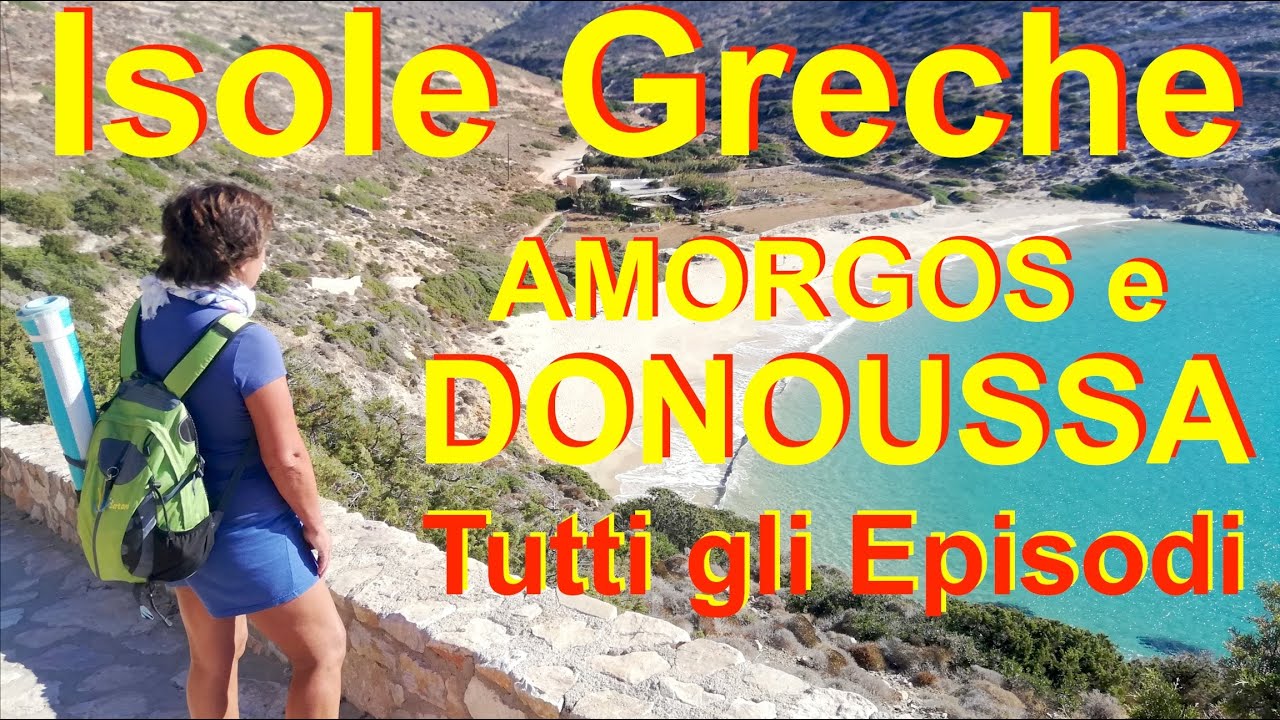 Amorgos e Donoussa 😍 TUTTI gli EPISODI in un unico video (ISOLE GRECHE)