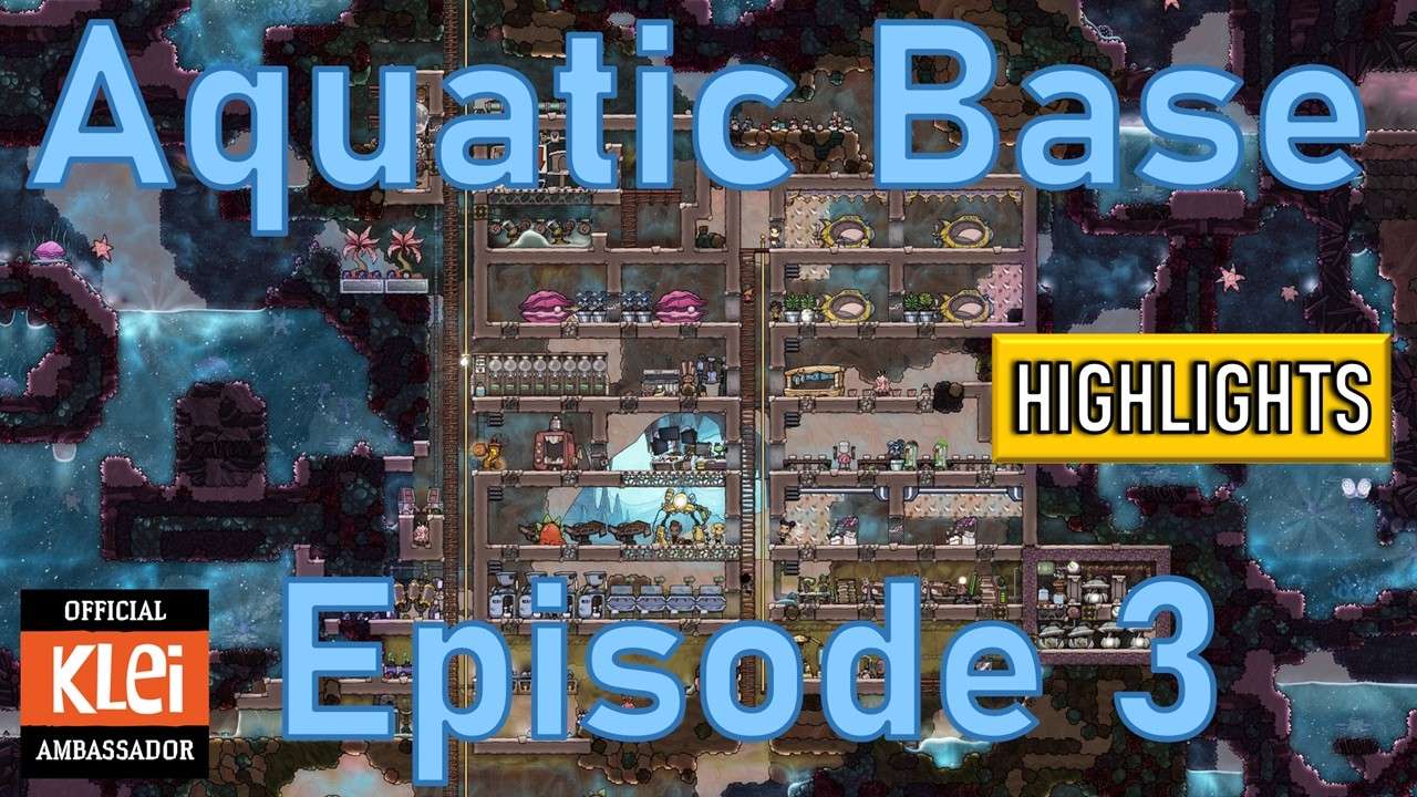 The Aquatic Base HIGHLIGHTS - Episode 3 - Oxygen Not Included