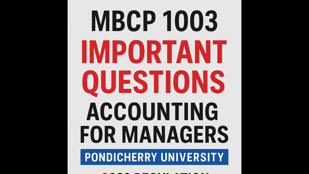 MBCP 1003 Accounting for Managers | Part 1 | Important Questions & Solved Problems | Pondicherry Uni
