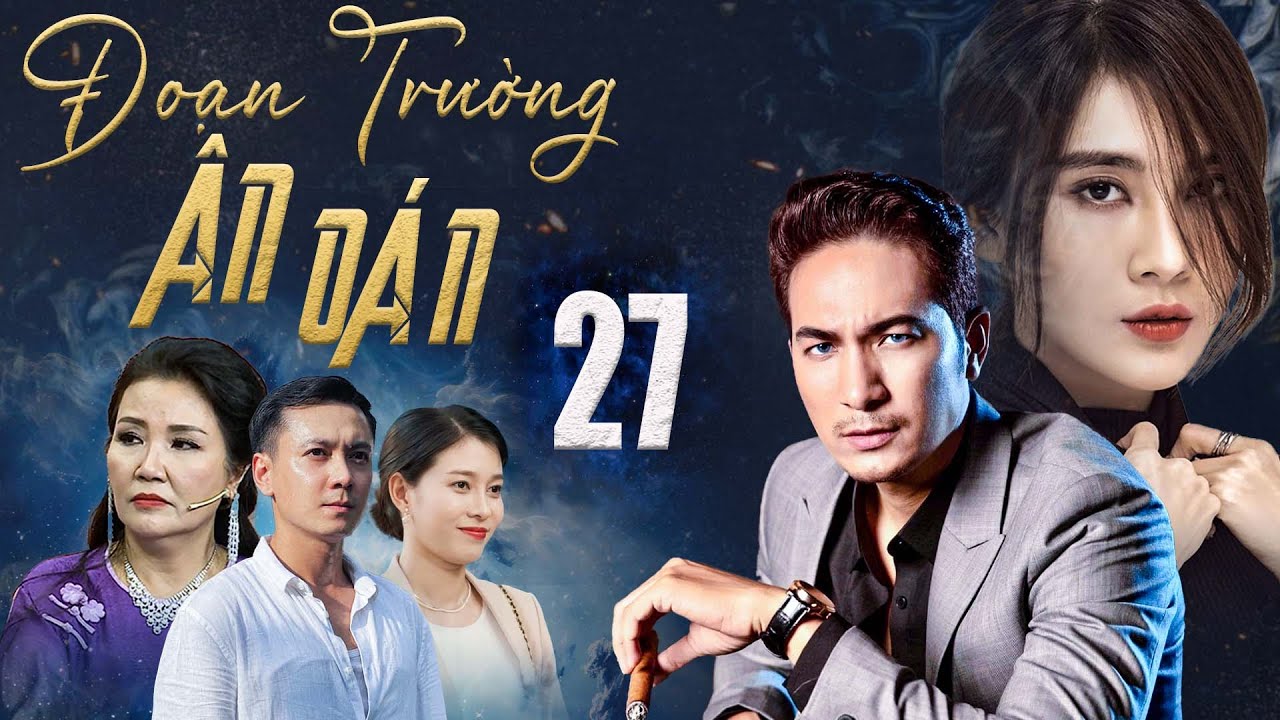 ĐOẠN TRƯỜNG ÂN OÁN Tập 27 | Phim Truyền Hình Việt Nam 2025 | Phim Việt Nam 2025 Mới Nhất | HTV Phim