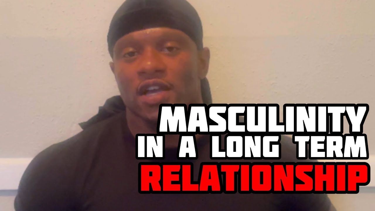How to Stay MASCULINE in a LONG TERM RELATIONSHIP