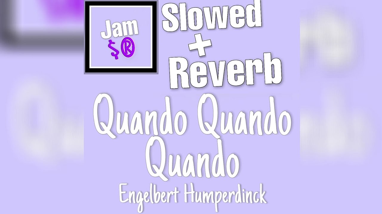 Quando Quando Quando - Engelbert Humperdinck (Slowed + Reverb)