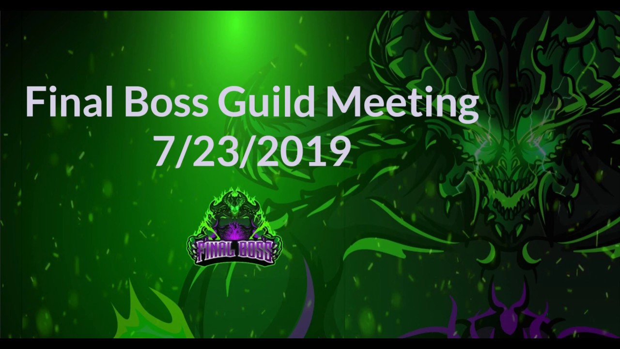 Final Boss Guild Meeting 7/24/2019