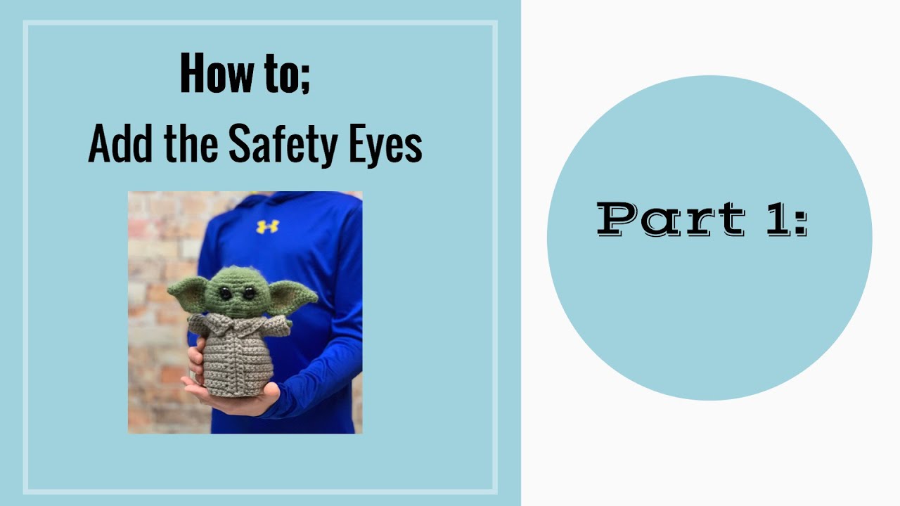 TUTORIAL - How to Add the Safety Eyes to a Crochet Doll