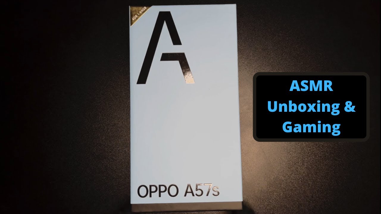 OPPO A57s | ASMR Unboxing & Gaming