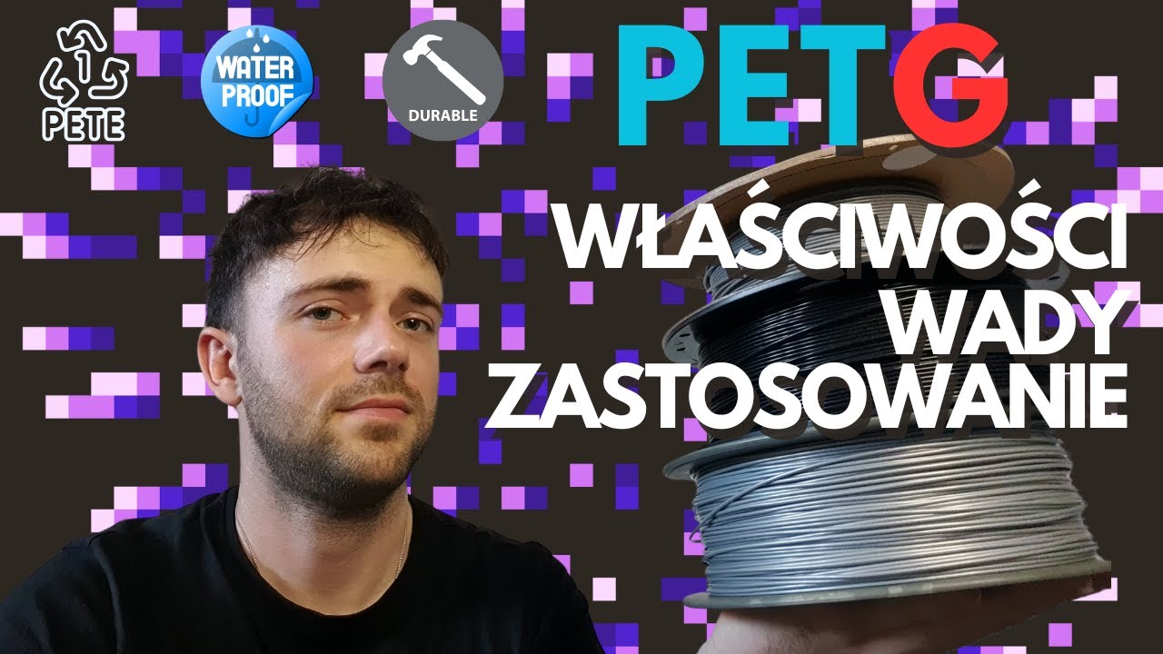 PETG &ndash; Co musisz wiedzieć zanim zaczniesz drukować? Właściwości, Wady, Zastosowanie