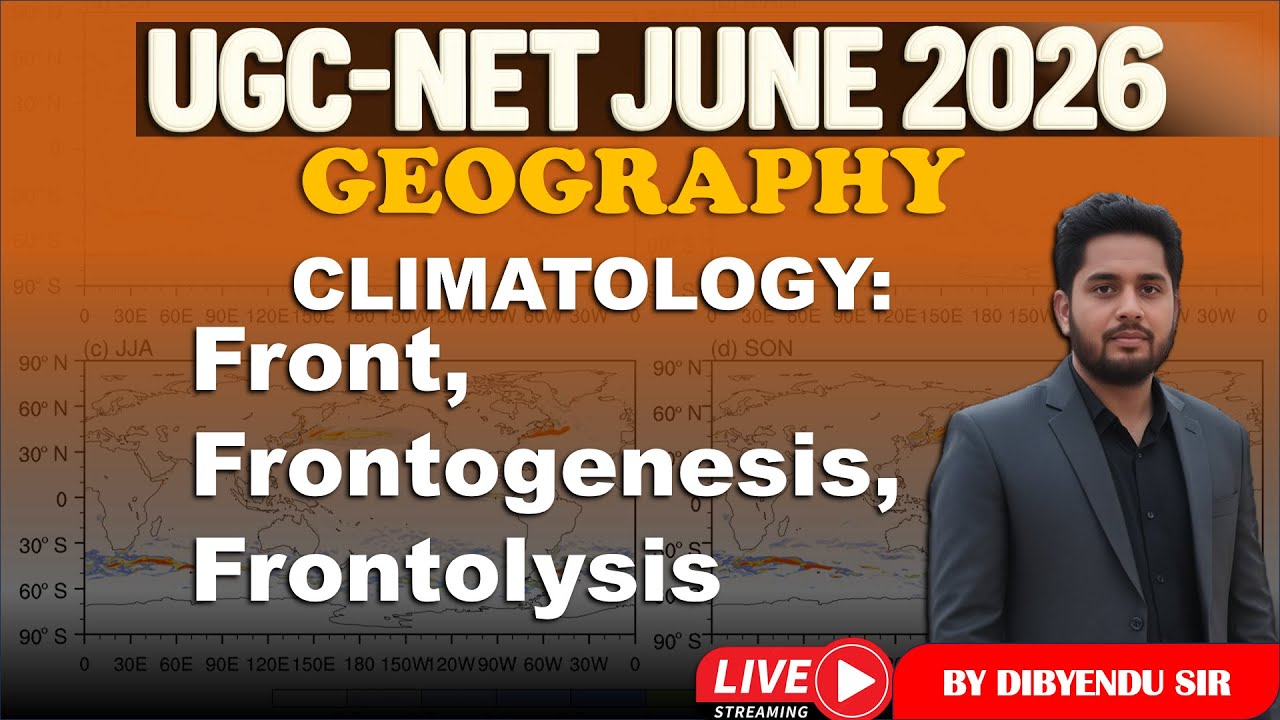 UGC-NET Geography June 2026 |Climatology: Front, Frontogenesis & Frontolysis | Live by Dibyendu Sir