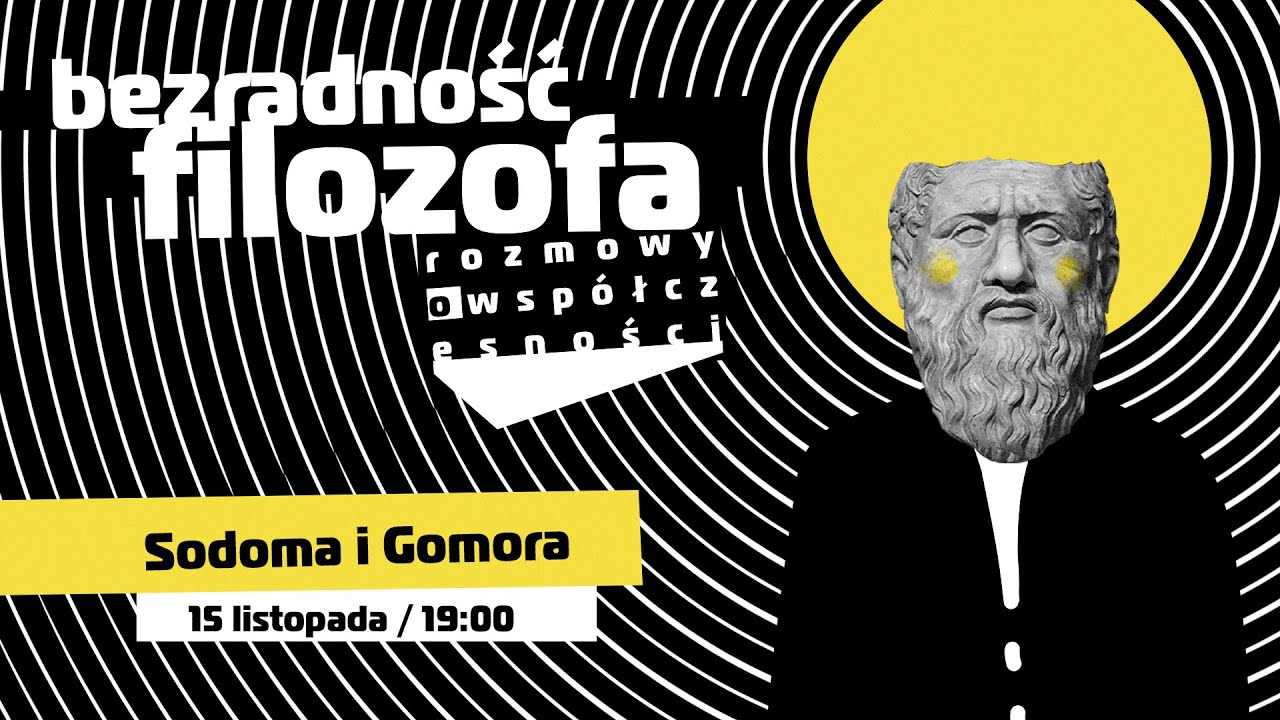 BEZRADNOŚĆ FILOZOFA | spotkanie szóste: Sodoma i Gomora