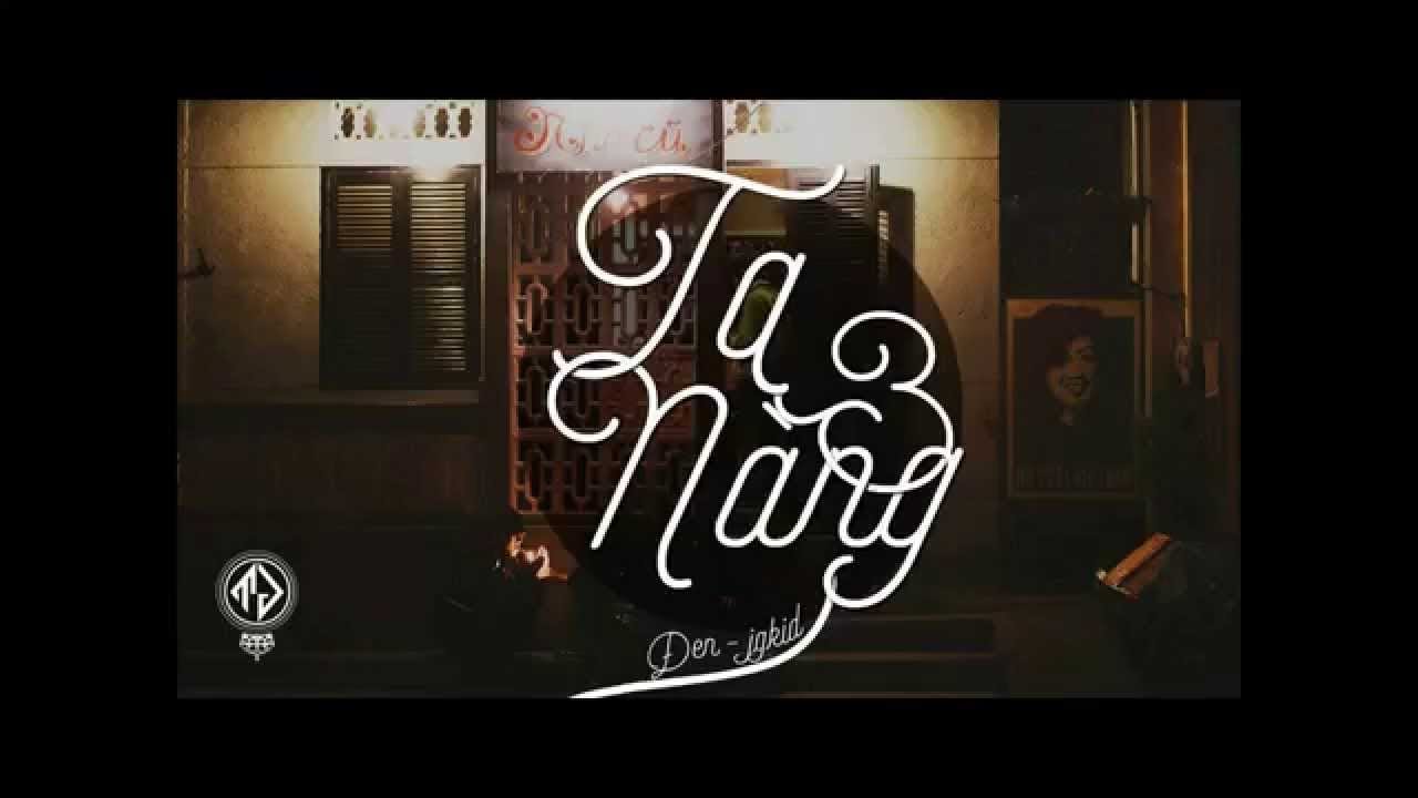 JGKiD ft ĐEN - Ta Và Nàng