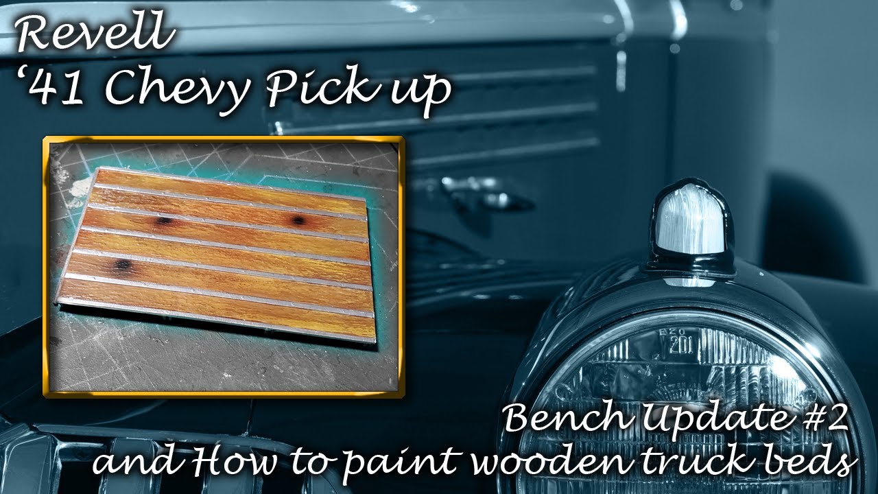 Revell - 41 Chevy Pickup - Update2 and How to Paint Wooden Truck Beds