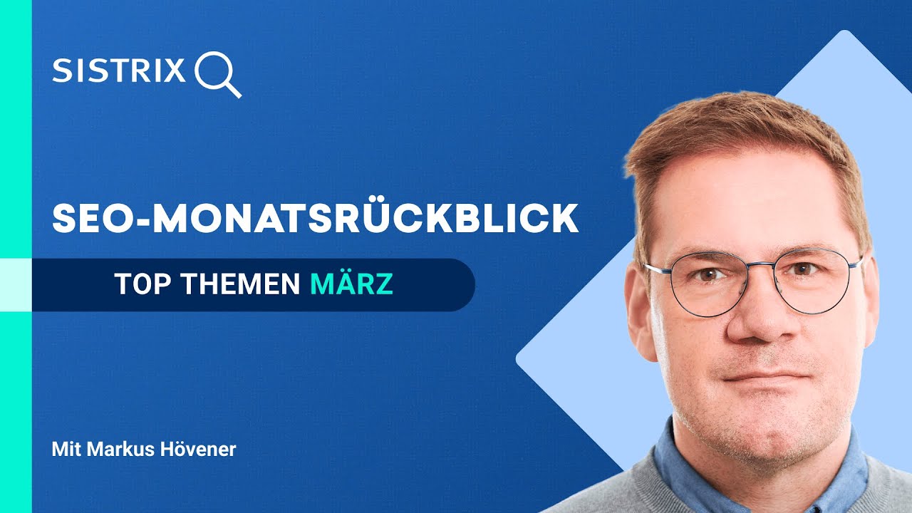 SEO-Monatsr&uuml;ckblick M&auml;rz 2026: Die wichtigsten SEO-News