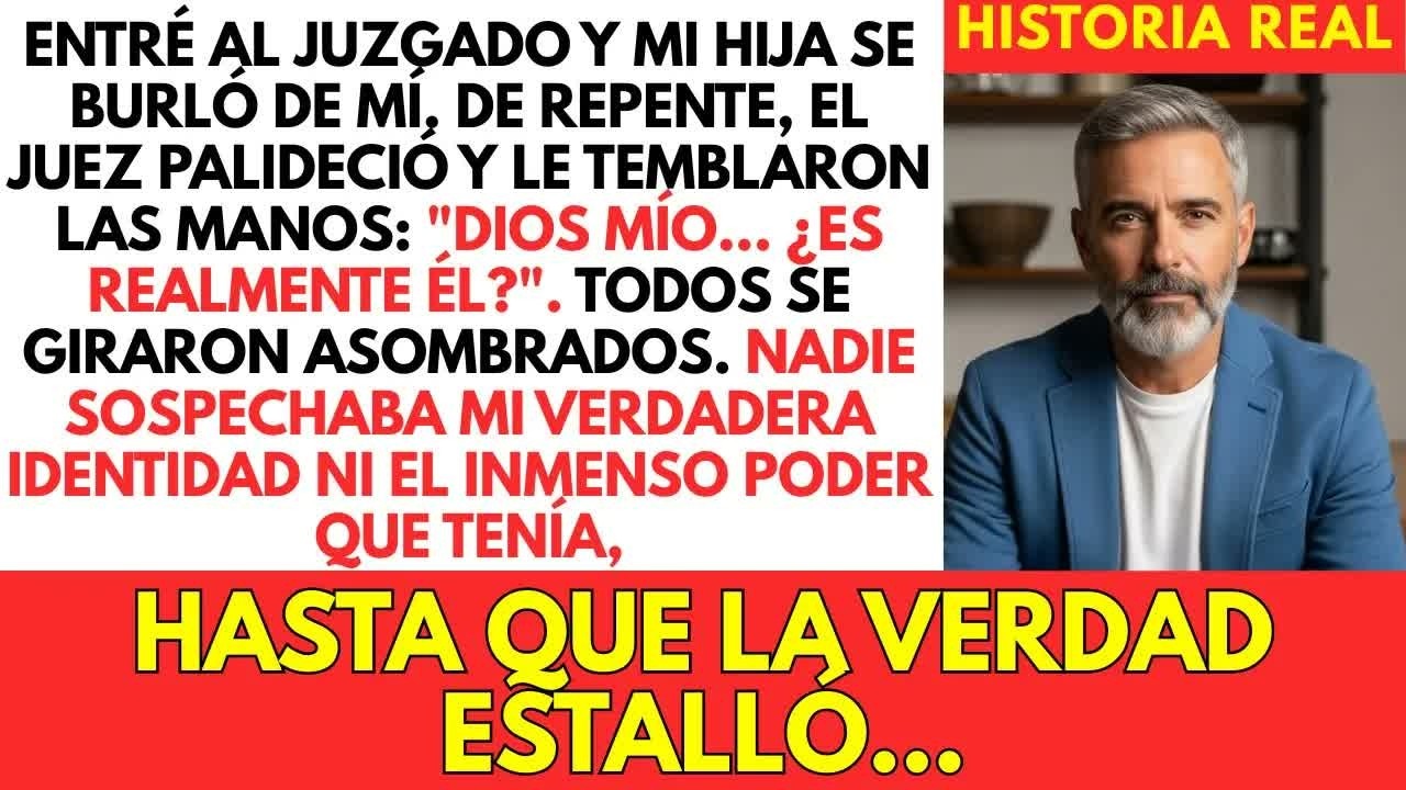 ¡Al Entrar Al Juzgado, Mi Hija Se Rio Y Mi Yerno Miró Hacia Otro Lado!