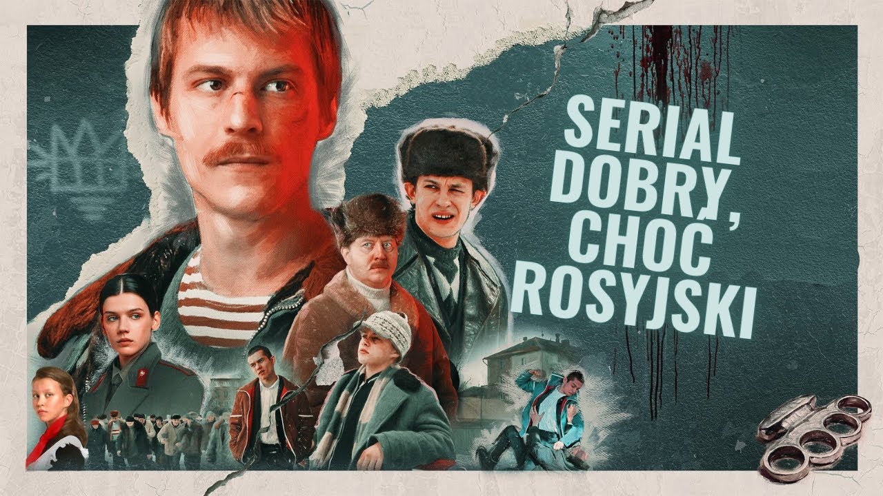 Słowo Chłopaka, dlaczego kraje byłego ZSRR zakochały się w nowym serialu