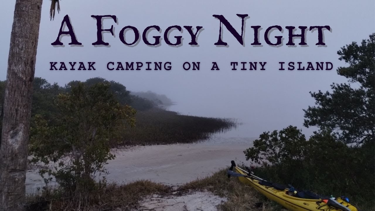 Solo Kayak Camping on a Foggy Night