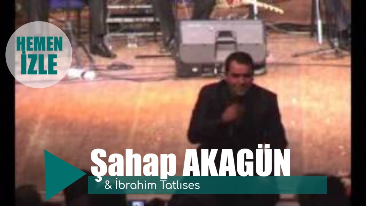 Şahap Akagün & İbrahim Tatlıses