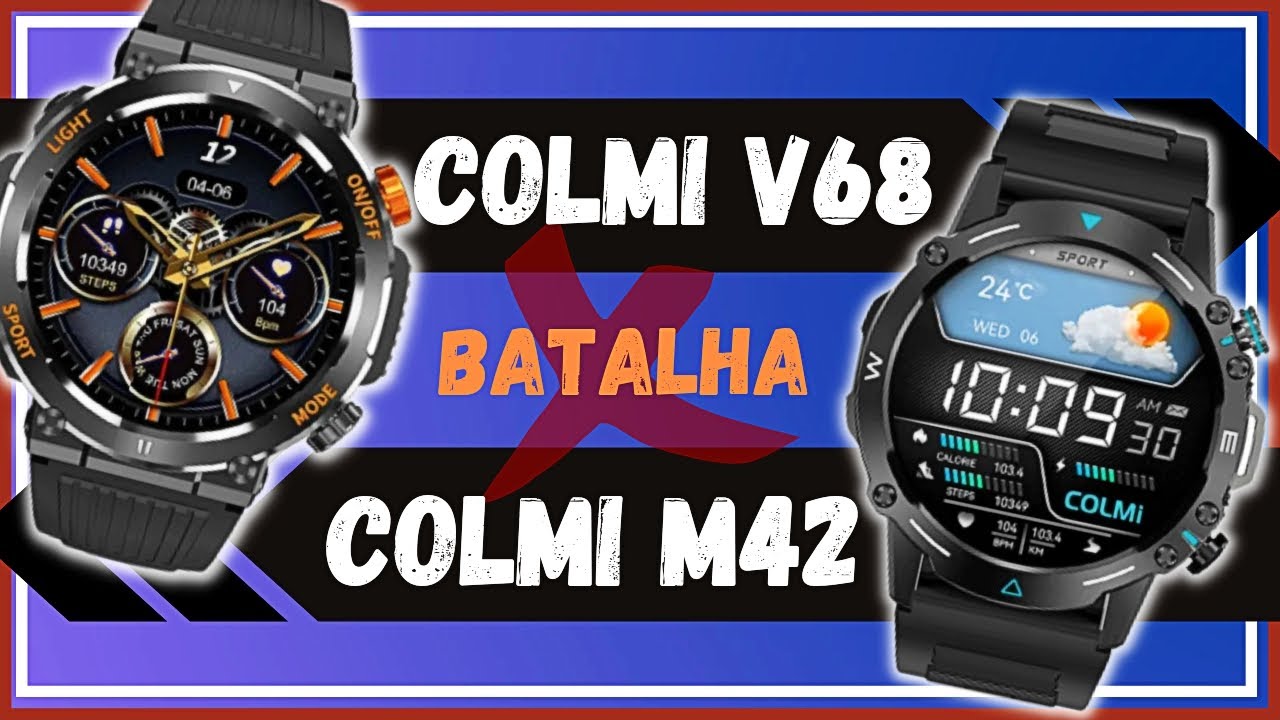 COLMI V68 vs COLMI M42 | Smartwatch COMPARATIVO | Resistência MILITAR - Tela AMOLED - 100 Espotes!