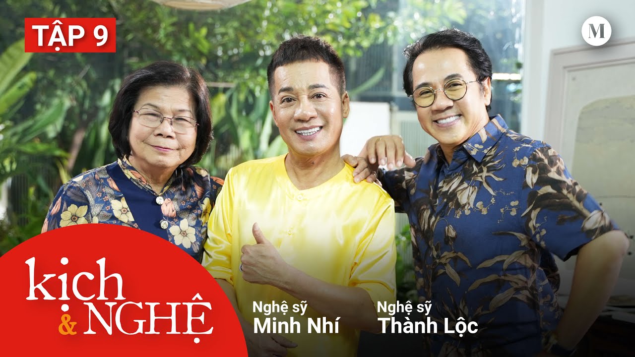 Những câu chuyện vui ở hậu trường | NS Minh Nhí & NS Thành Lộc | Kịch & Nghệ #9