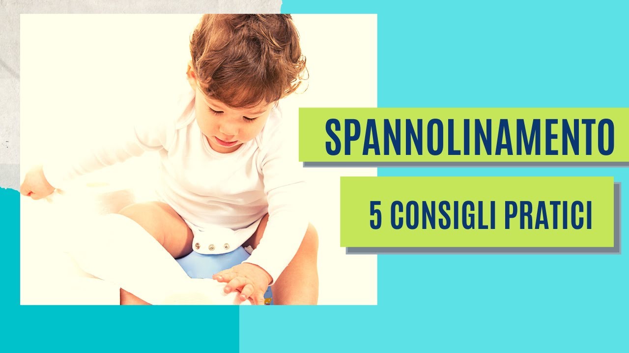 SPANNOLINAMENTO: consigli pratici e che linguaggio usare, consigli della logopedista