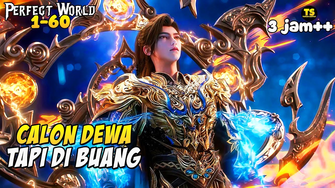 CALON DEWA YANG DI KHIANATI KLANNYA SENDIRI - ALUR CERITA PERFECT WORLD