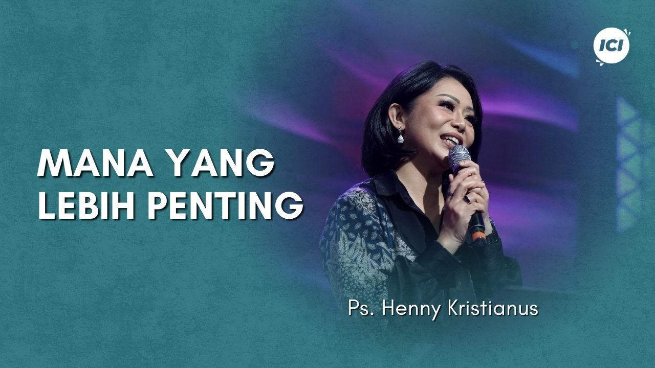 MANA YANG LEBIH PENTING - PS. HENNY KRISTIANUS