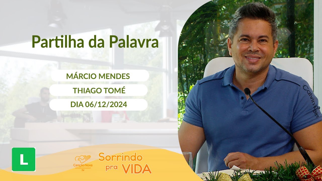 Sorrindo Pra Vida (06/12/2024) Partilha da Palavra