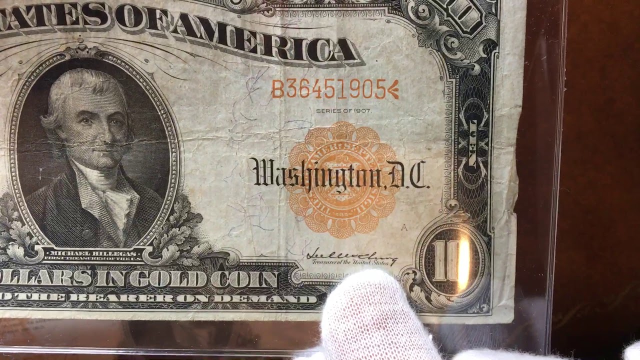 $10 Gold certificates dated 1907 and 1922 - and some differences