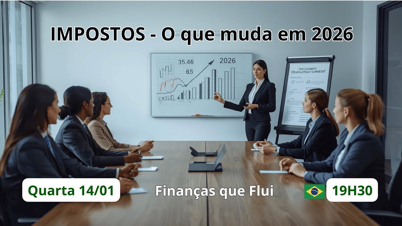 Finanças que Flui - IMPOSTOS - O que muda em 2026 - EP 0019