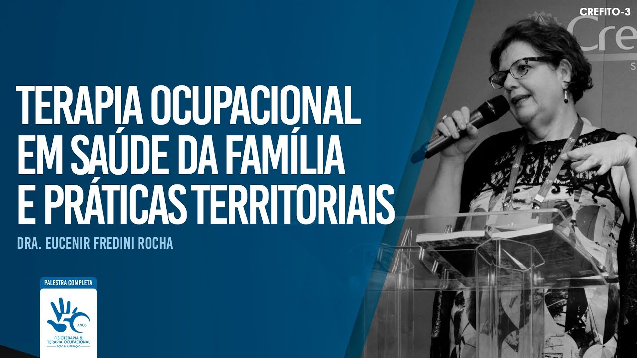 Terapia Ocupacional em Saúde da Família e Práticas Territoriais | Dra. Eucenir Fredini Rocha